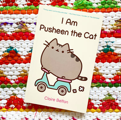 I am Pusheen the Cat | Claire Belton