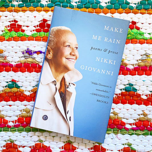Make Me Rain: Poems & Prose | Nikki Giovanni