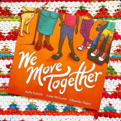 We Move Together | Kelly Fritsch (Author) + Anne McGuire (Author) + Eduardo Trejos (Illustrator)