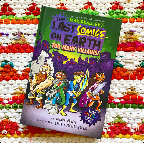 The Last Comics on Earth: Too Many Villains!: From the Creators of the Last Kids on Earth | Max Brallier (Author) + Joshua Pruett (Author) + Jay Cooper (Illustrator) + Douglas Holgate (Illustrator)