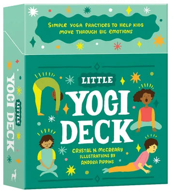 Little Yogi Deck: Simple Yoga Practices to Help Kids Move Through Big Emotions | Crystal McCreary (Author) + Andrea Pippins (Illustrator)