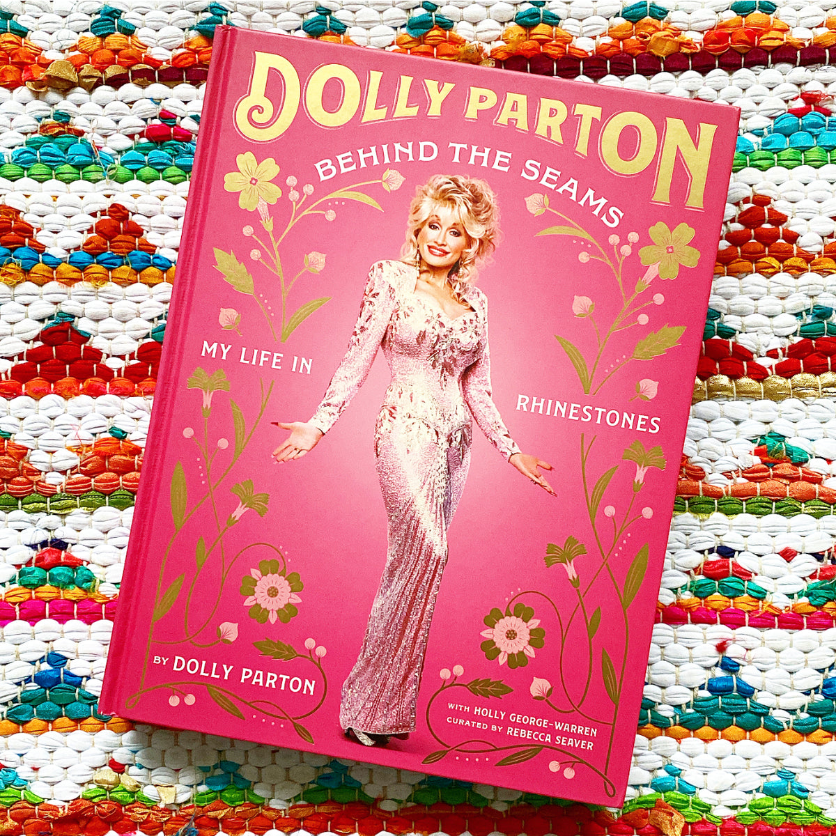 Behind the Seams: My Life in Rhinestones | Dolly Parton (Author) + Holly George-Warren (With) + Rebecca Seaver (With)