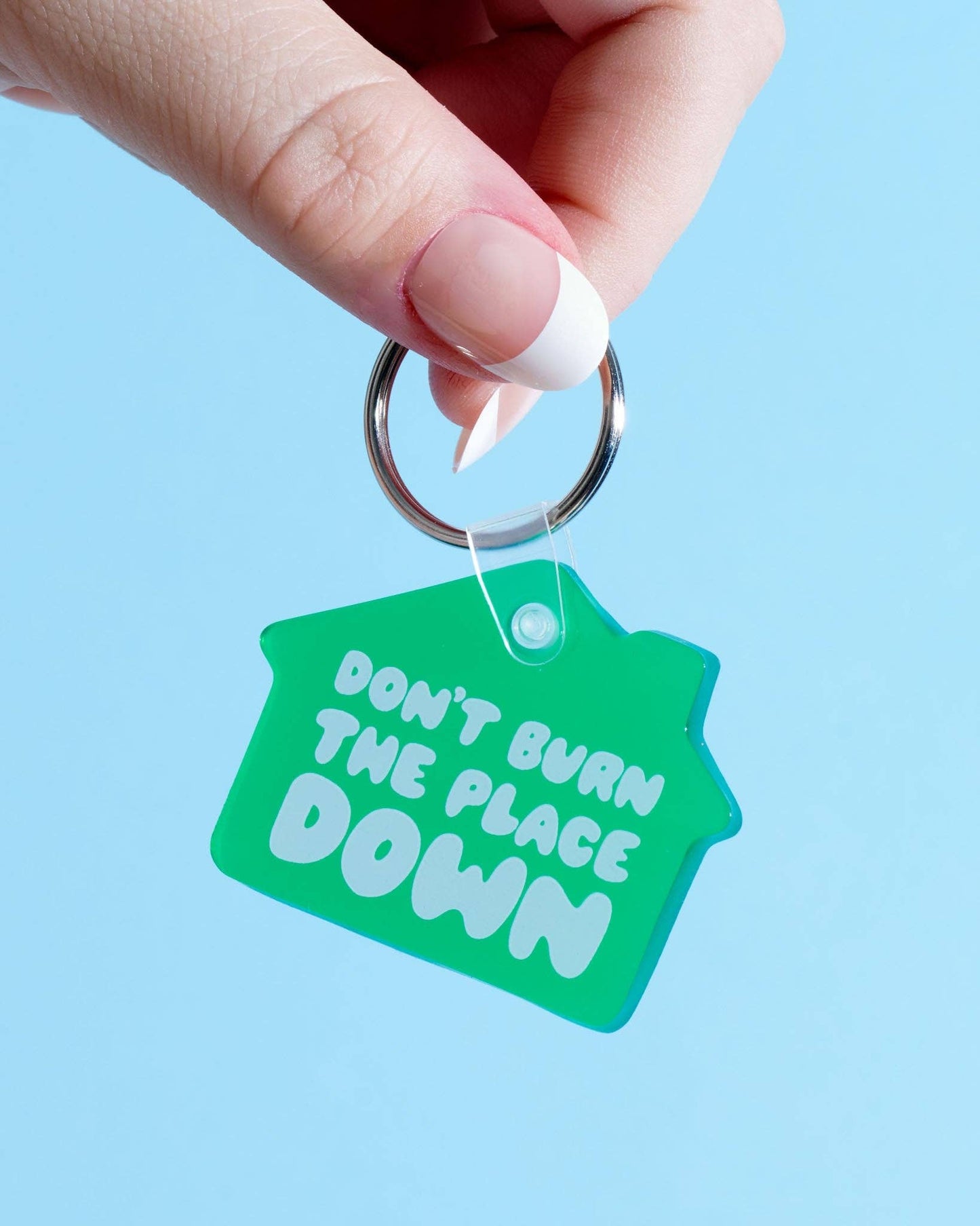 Don't Burn Down the House Keychain | And Here We Are