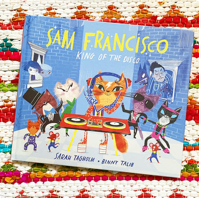 Sam Francisco, King of the Disco | Sarah Tagholm, Talib