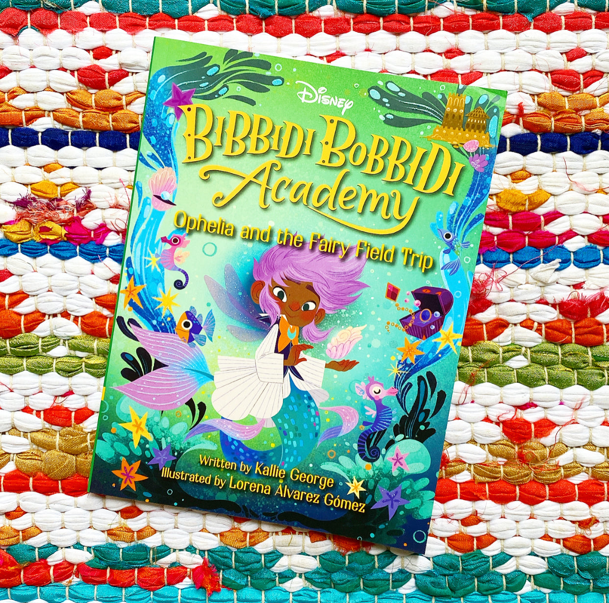 Disney Bibbidi Bobbidi Academy #3: Ophelia and the Fairy Field Trip | Kallie George
