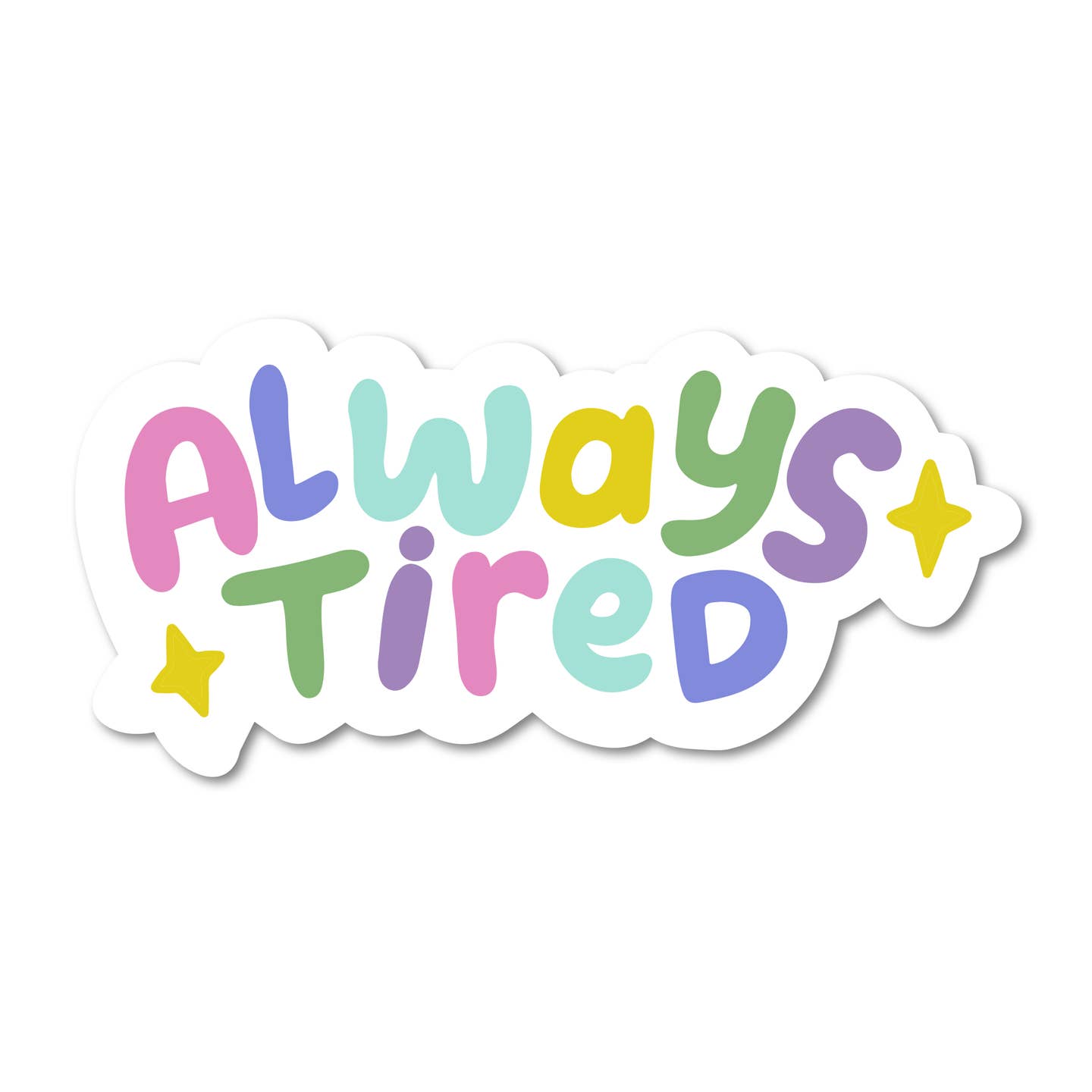 Always Tired Sticker