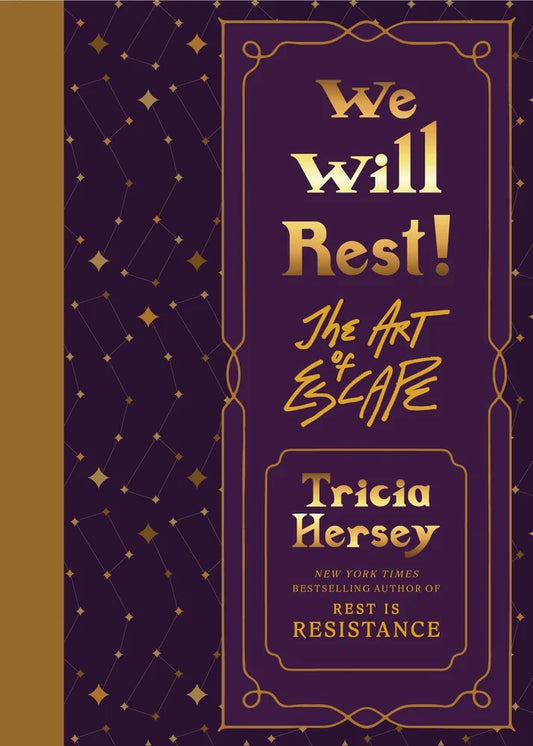 We Will Rest!: The Art of Escape | Tricia Hersey (Author) + George McCalman (Illustrator)