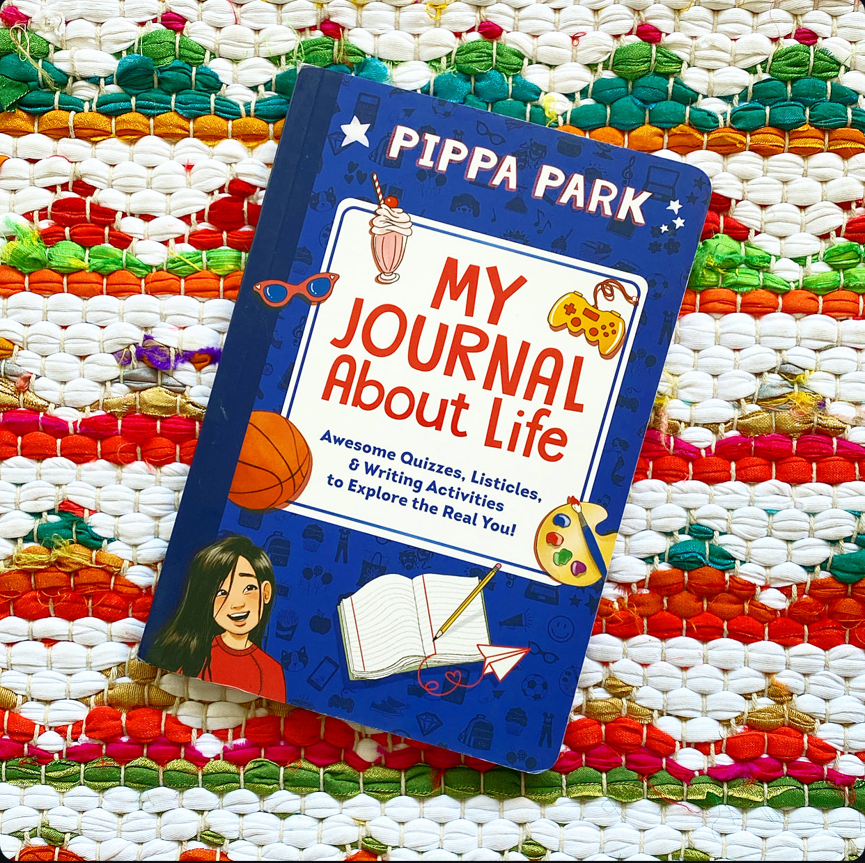 Pippa Park: My Journal about Life: Awesome Quizzes, Listicles & Writing Activities to Explore the Real You! | Erin Yun