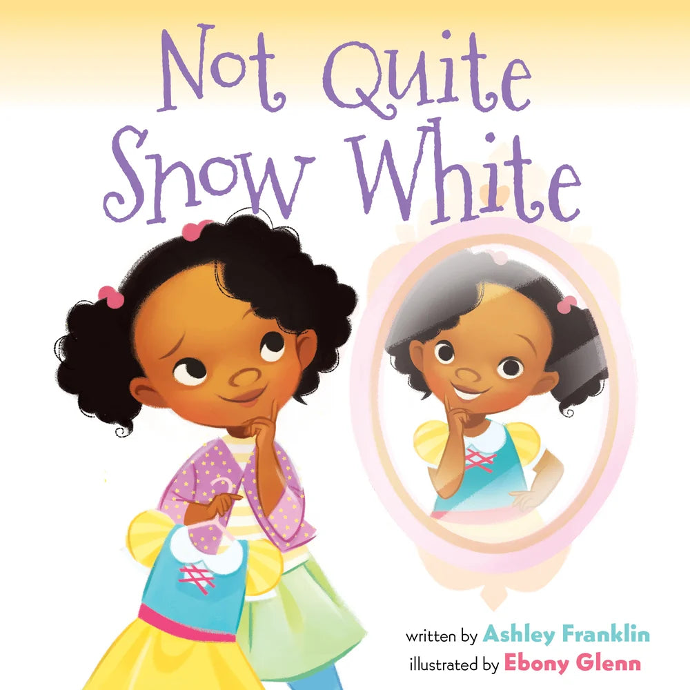 Not Quite Snow White | Ashley Franklin, Ebony Glenn