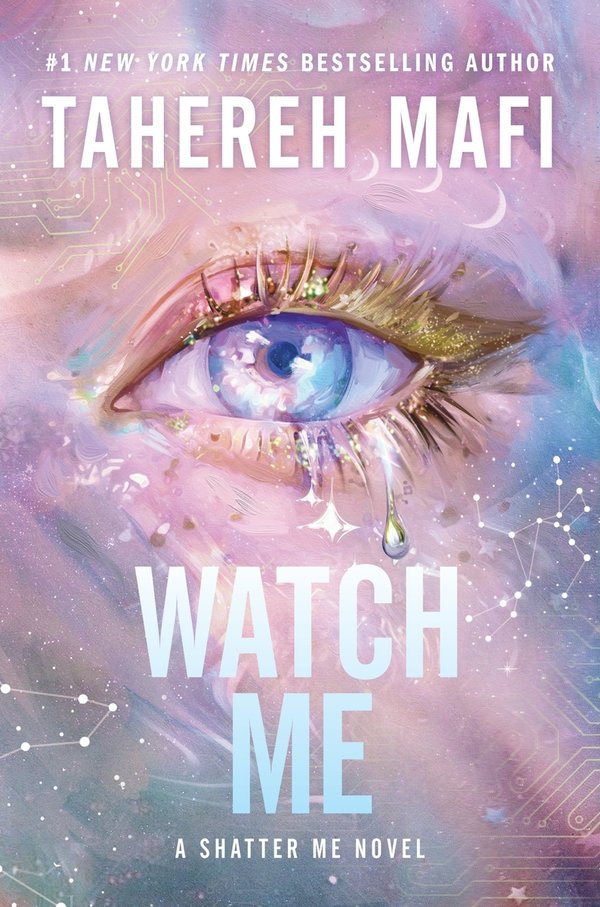 Watch Me (Shatter Me: Series Two, 1), Tahereh Mafi
