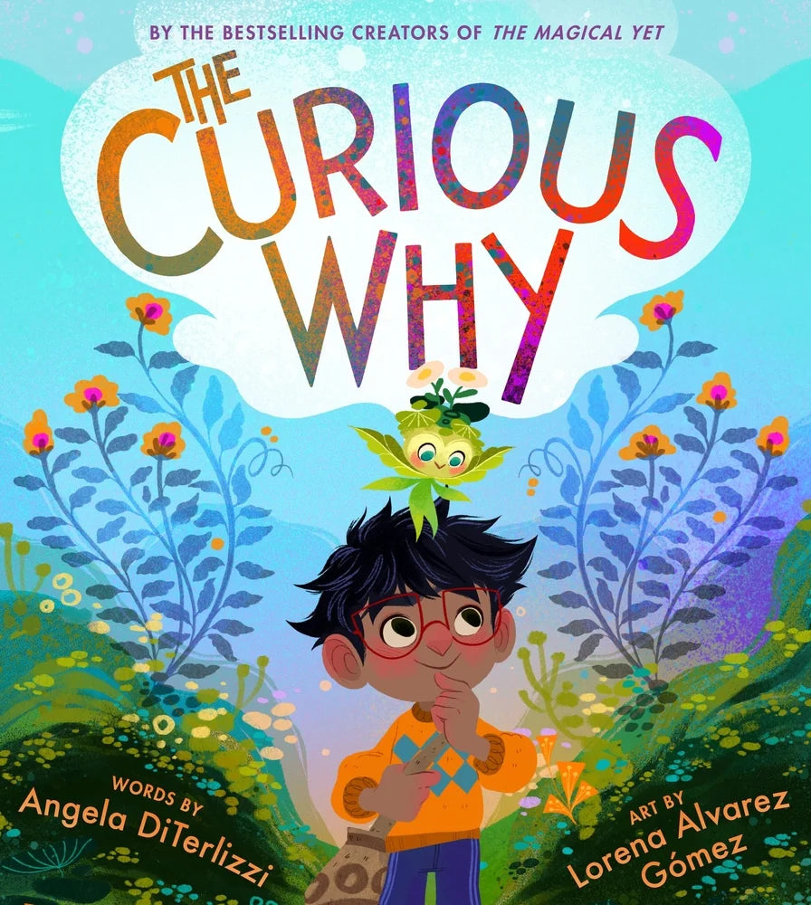 The Curious Why (The Magical Yet #2) | Angela Diterlizzi (Author) + Lorena Alvarez Gómez (Illustrator)