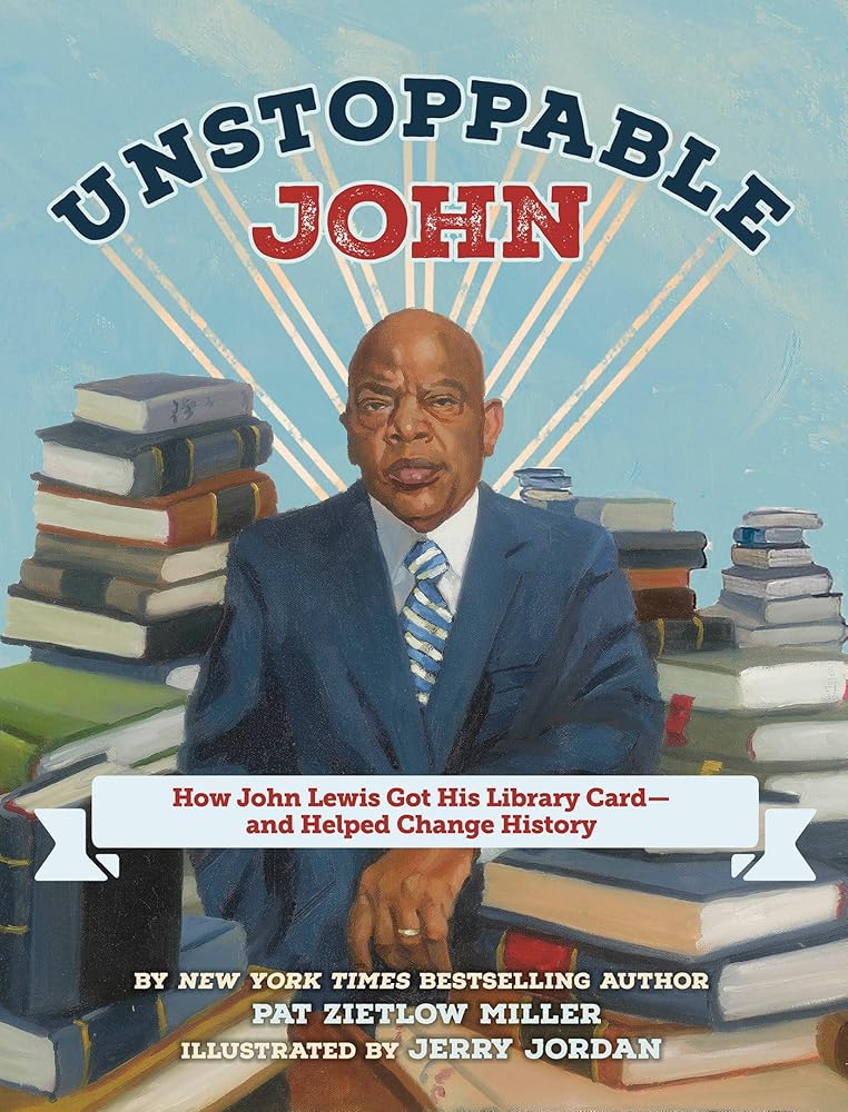 Unstoppable John: How John Lewis Got His Library Card--and Helped Change History cover image