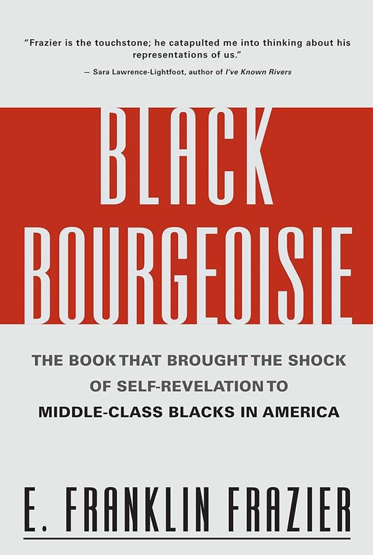 Black Bourgeoisie: The Book That Brought the Shock of Self-Revelation to Middle-Class Blacks in America cover image