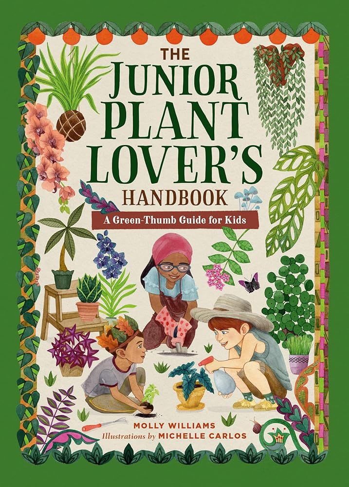 The Junior Plant Lover's Handbook: A Green-Thumb Guide for Kids (The Junior Handbook Series) cover image