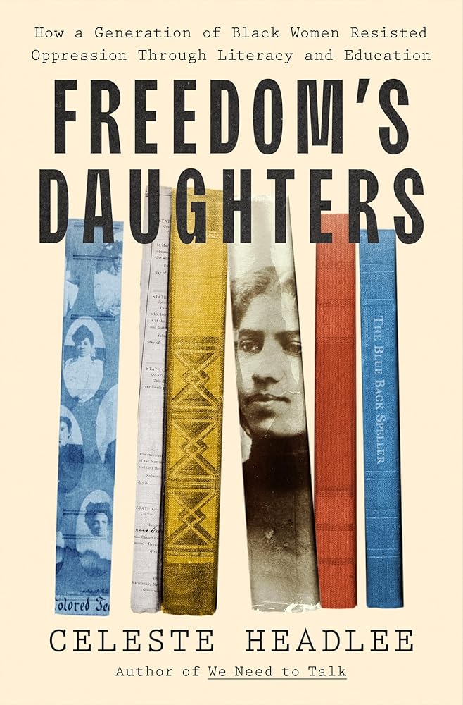 Freedom's Daughters: How a Generation of Black Women Resisted Oppression Through Literacy and Education cover image