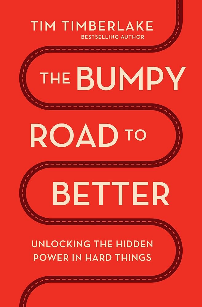 The Bumpy Road to Better: Unlocking the Hidden Power in Hard Things cover image