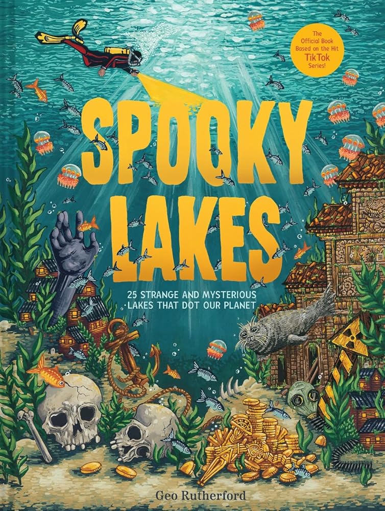Spooky Lakes: 25 Strange and Mysterious Lakes that Dot Our Planet cover image