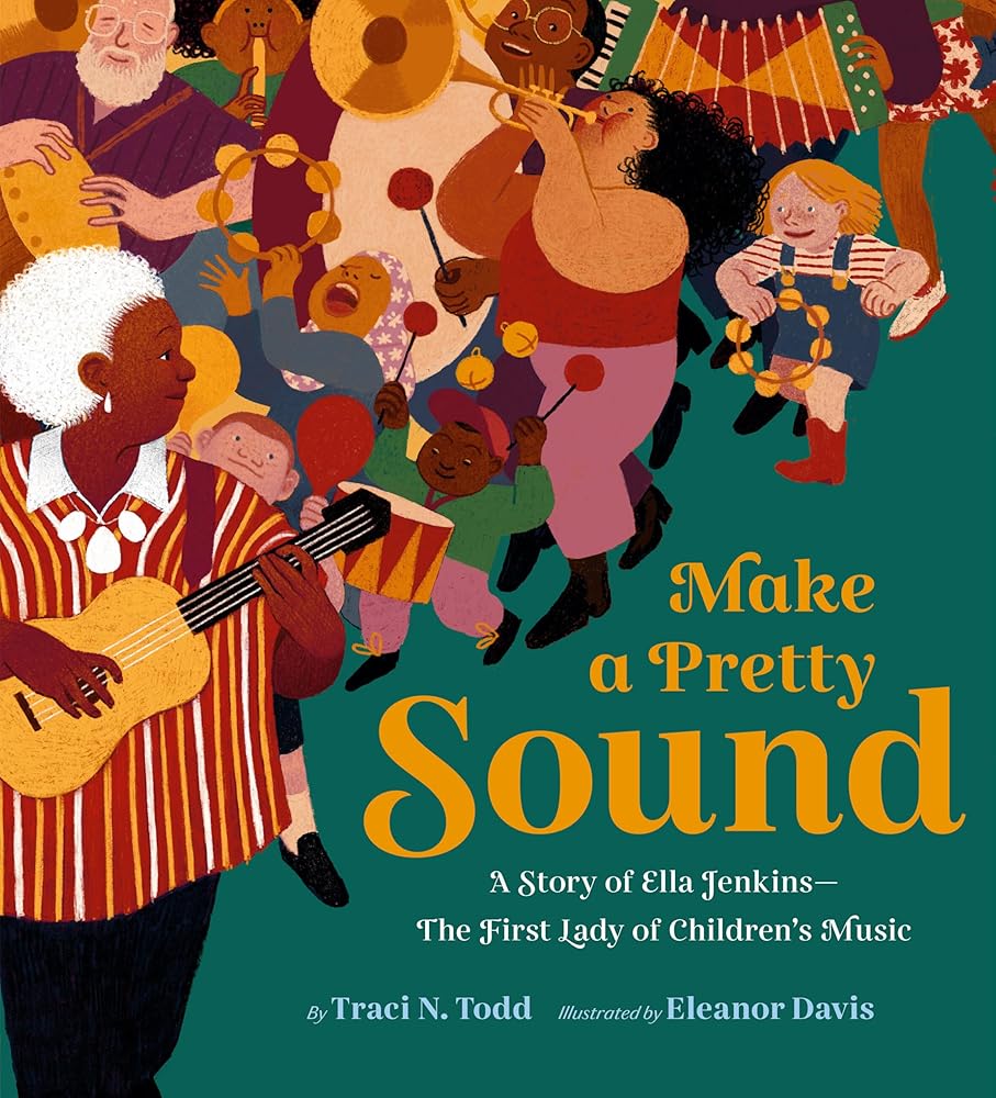 Make a Pretty Sound: A Story of Ella Jenkins―The First Lady of Children's Music cover image