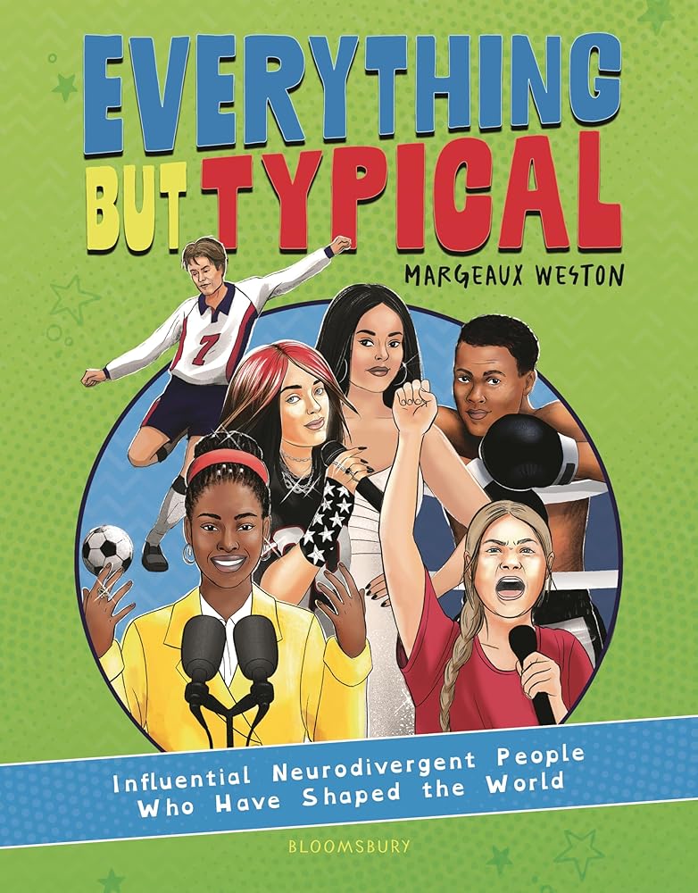Everything But Typical: Influential Neurodivergent People Who Have Shaped the World cover image