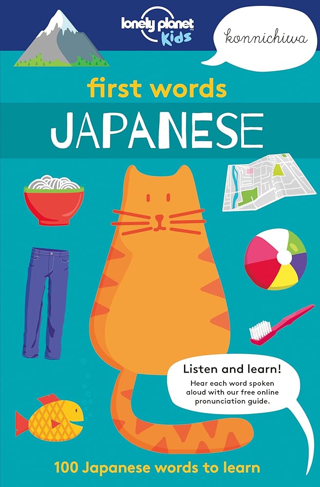 Lonely Planet Kids First Words - Japanese: 100 Japanese words to learn cover image
