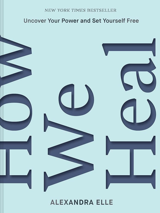 How We Heal: Uncover Your Power and Set Yourself Free cover image