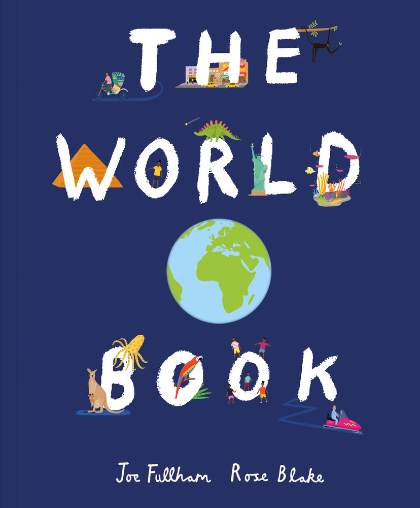 The World Book: Explore the Facts, STATS and Flags of Every Country | Fullman, Joe (Author) , Blake, Rose (Illustrator)