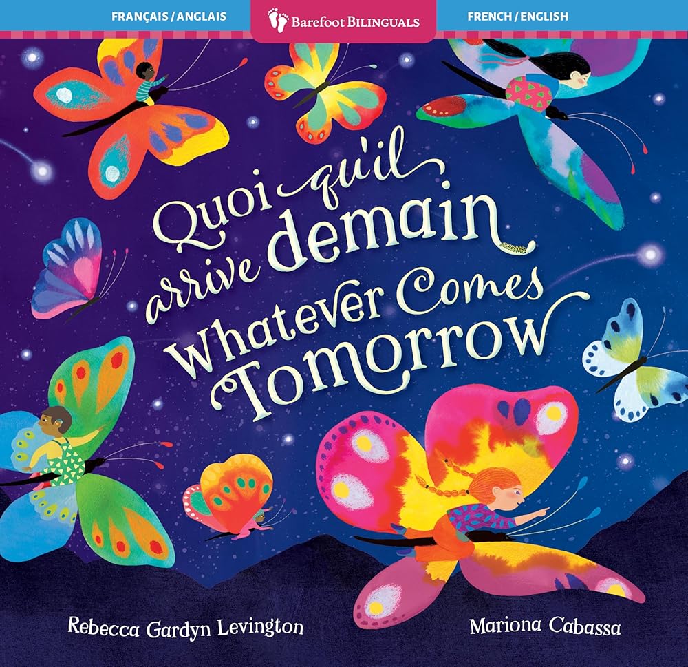 Whatever Comes Tomorrow (Bilingual French & English) (Barefoot Bilinguals) (French and English Edition) cover image