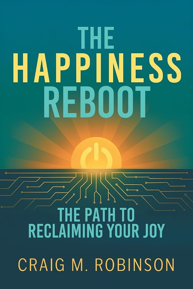 The Happiness Reboot: The Path to Reclaiming Your Joy cover image