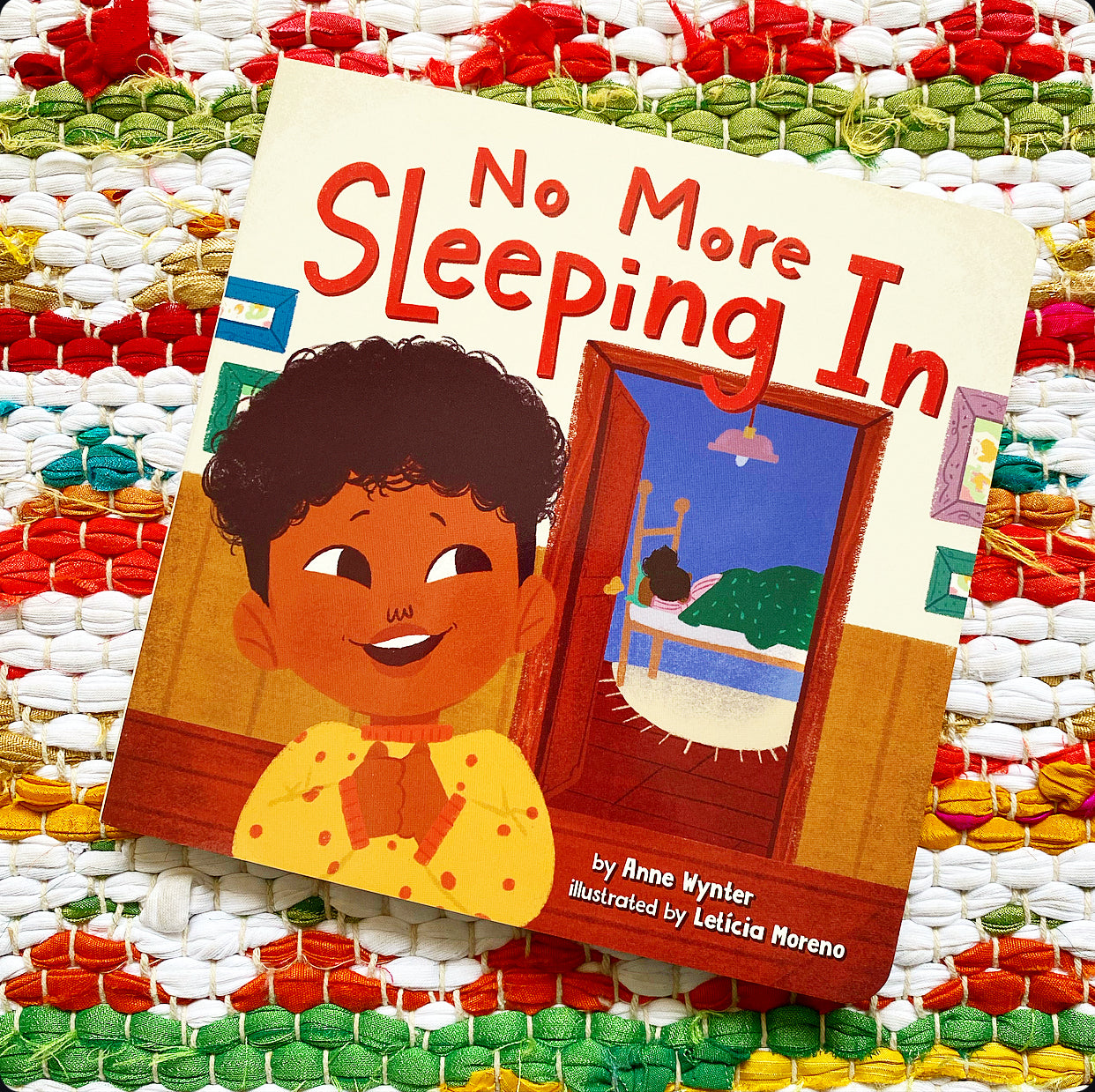 No More Sleeping in | Anne Wynter (Author) + Letícia Moreno (Illustrator)