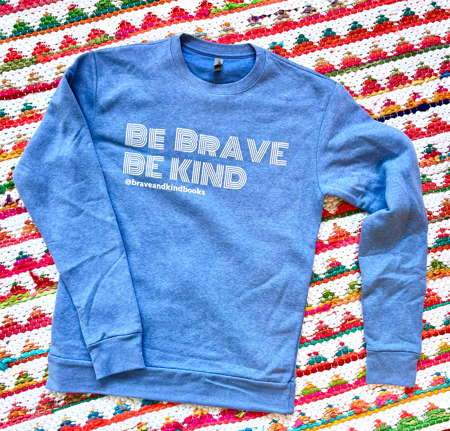 Be Brave + Be Kind Adult Sweatshirt - Heather Blue