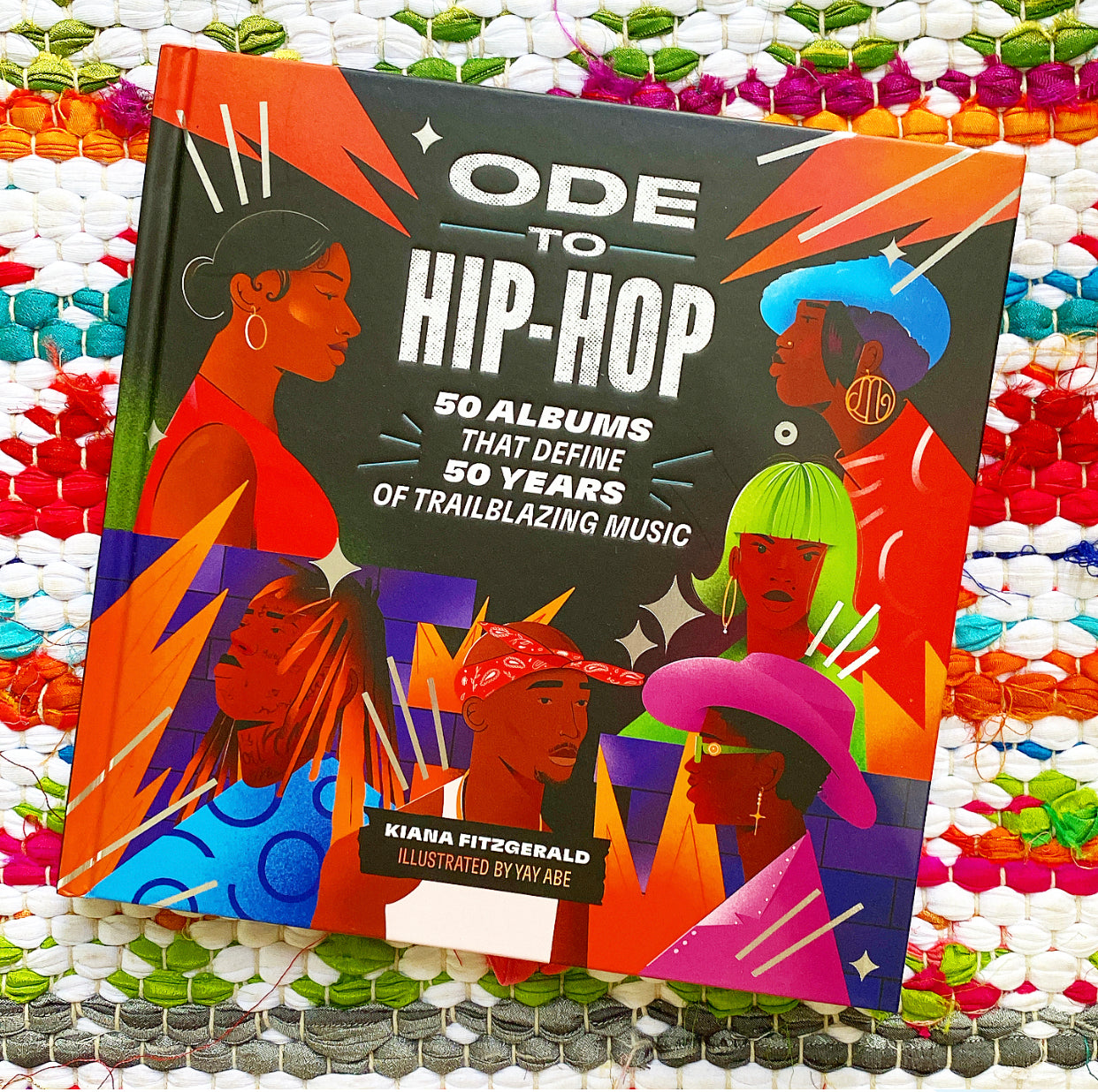 Ode to Hip-Hop: 50 Albums That Define 50 Years of Trailblazing Music | Kiana Fitzgerald (Author) + Russell Abrahams (Illustrator)