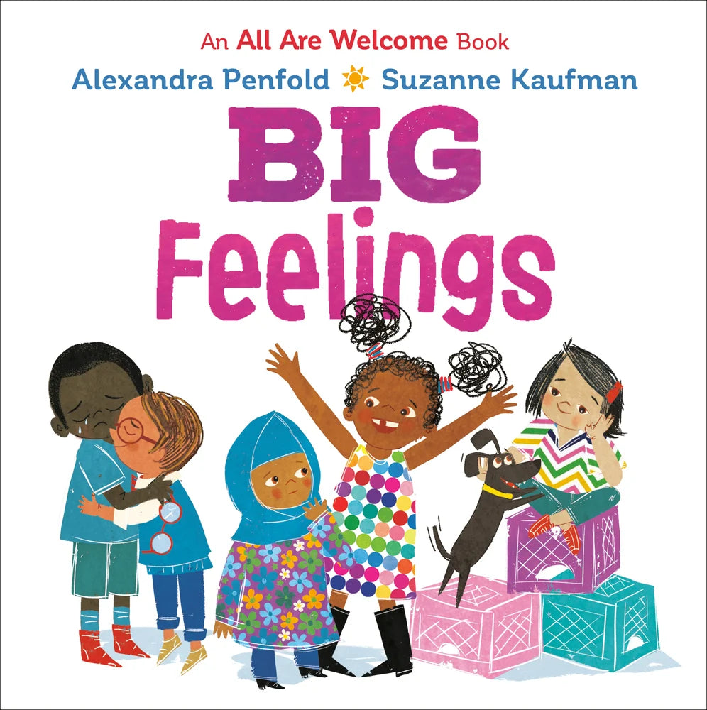 Big Feelings (An All Are Welcome Board Book) | Alexandra Penfold (Author) + Suzanne Kaufman (Illustrator)