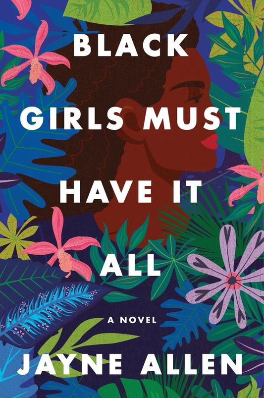 Black Girls Must Have It All (Black Girls Must Die Exhausted #3) | Jayne Allen (Author)