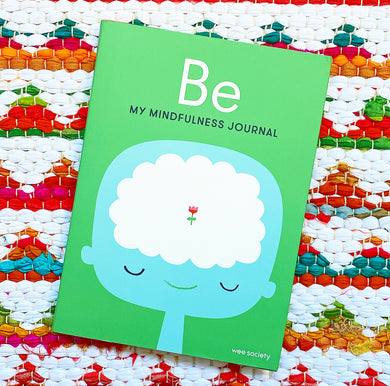 Be: My Mindfulness Journal | Wee Society
