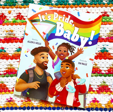 It's Pride, Baby! | Allen R. Wells (Author)  Dia Valle (Illustrator)