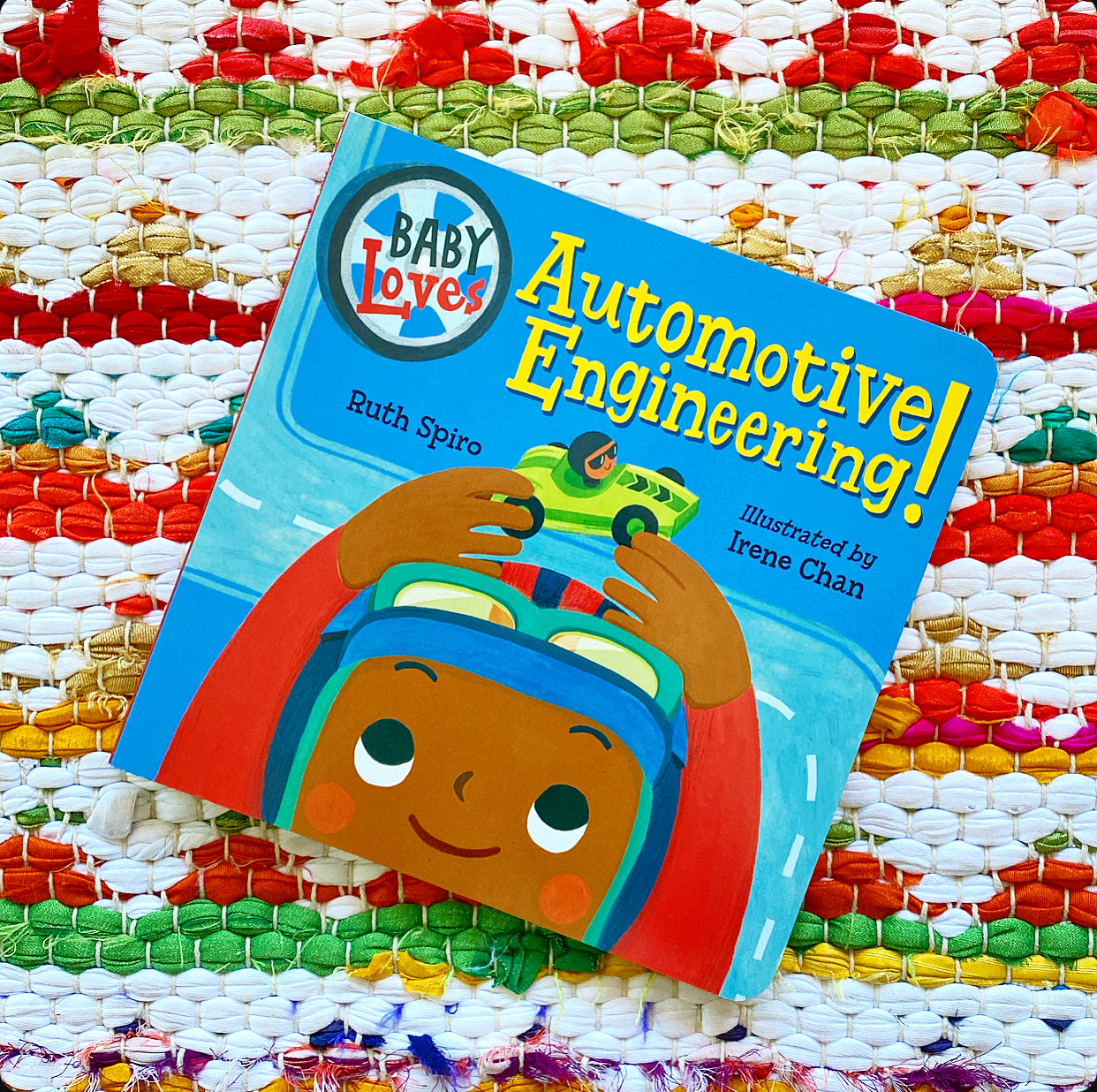 Baby Loves Automotive Engineering | Ruth Spiro (Author) + Irene Chan (Illustrator)