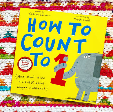 How to Count to One: (And Don't Even Think about Bigger Numbers!) | Caspar Salmon, Hunt
