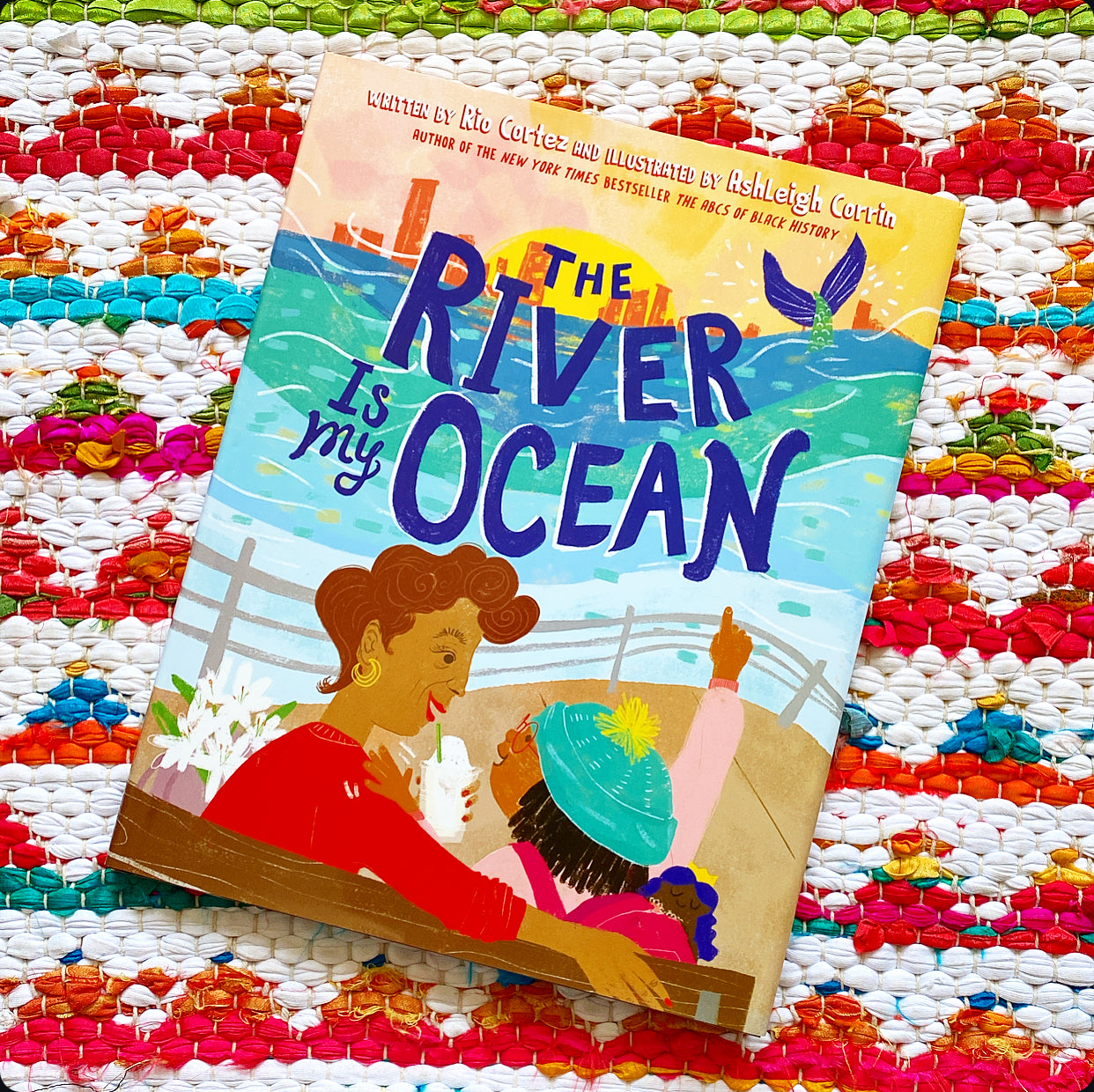 The River Is My Ocean | Rio Cortez (Author) + Ashleigh Corrin (Illustrator)