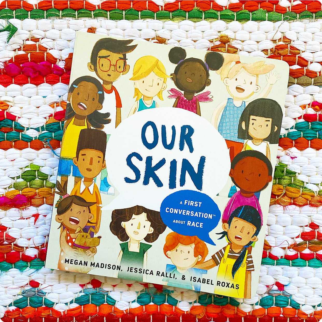 Our Skin: A First Conversation about Race | Megan Madison, Jessica Ralli
