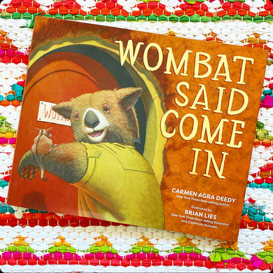 Wombat Said Come in | Carmen Agra Deedy (Author) + Brian Lies (Illustrator)