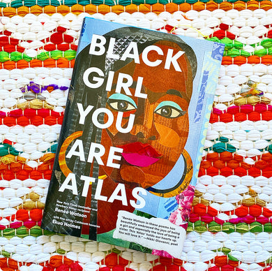 Black Girl You Are Atlas | Renée Watson