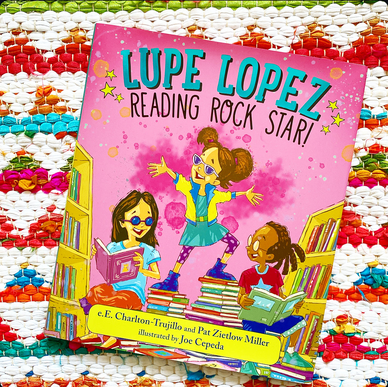 Lupe Lopez: Reading Rock Star! | E. E. Charlton-Trujillo (Author) Pat Zietlow Miller (Author) Joe Cepeda (Illustrator)