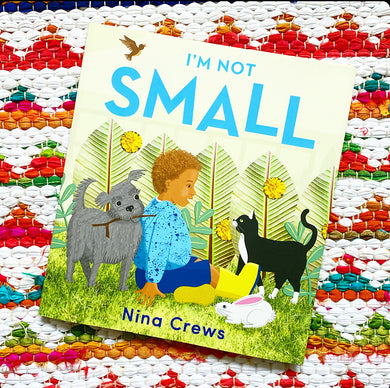 I'm Not Small | Nina Crews