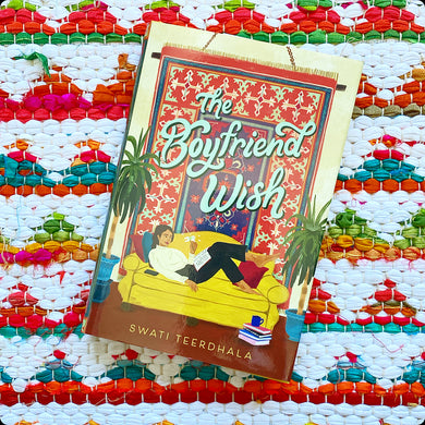 The Boyfriend Wish [signed] | Swati Teerdhala