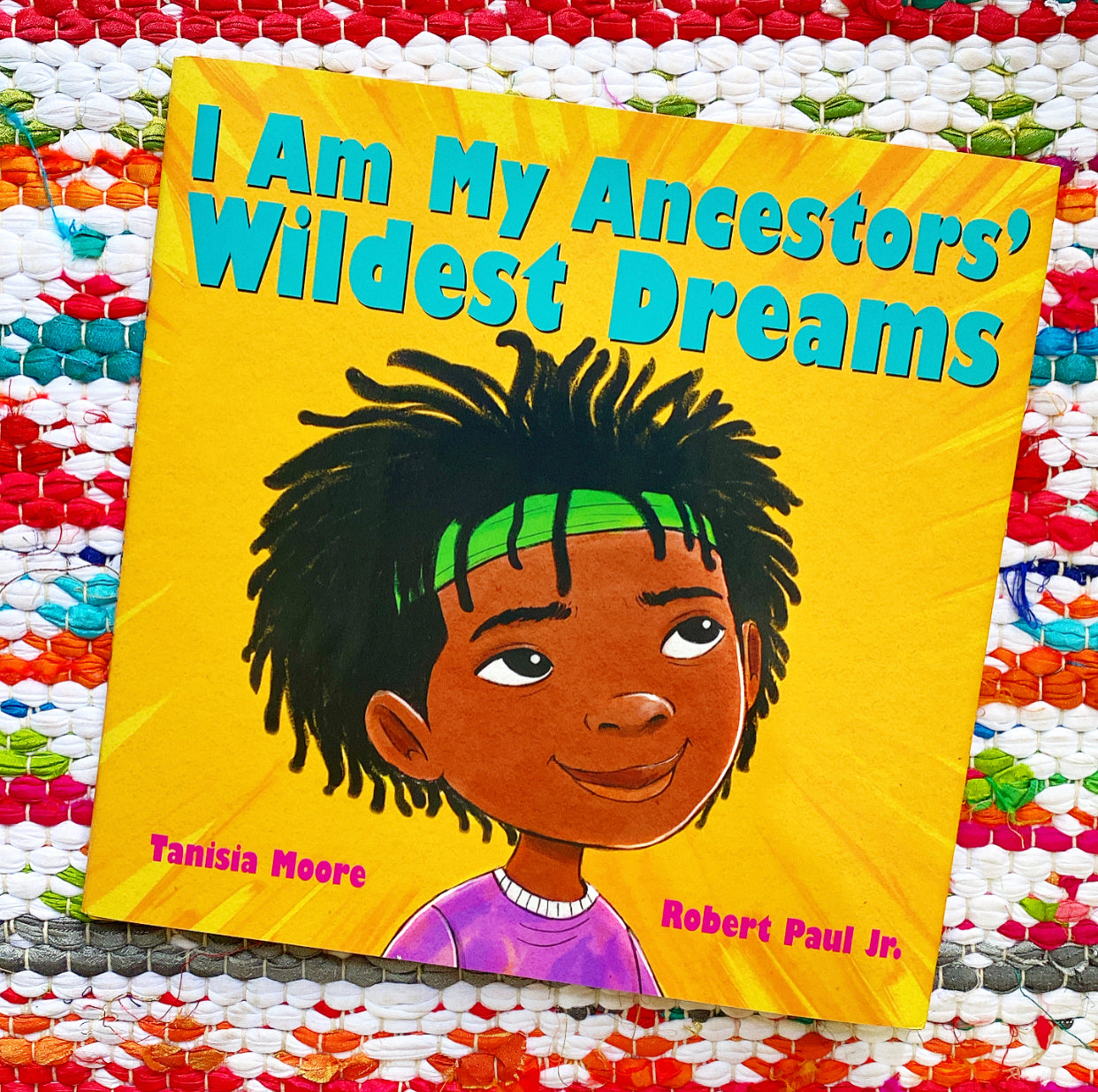 I Am My Ancestors' Wildest Dreams | Tanisia Moore (Author) + Robert Paul (Illustrated by)