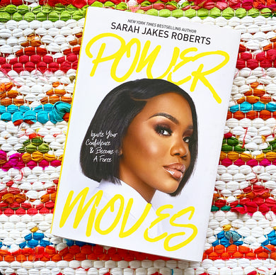 Power Moves: Ignite Your Confidence and Become a Force | Sarah Jakes Roberts