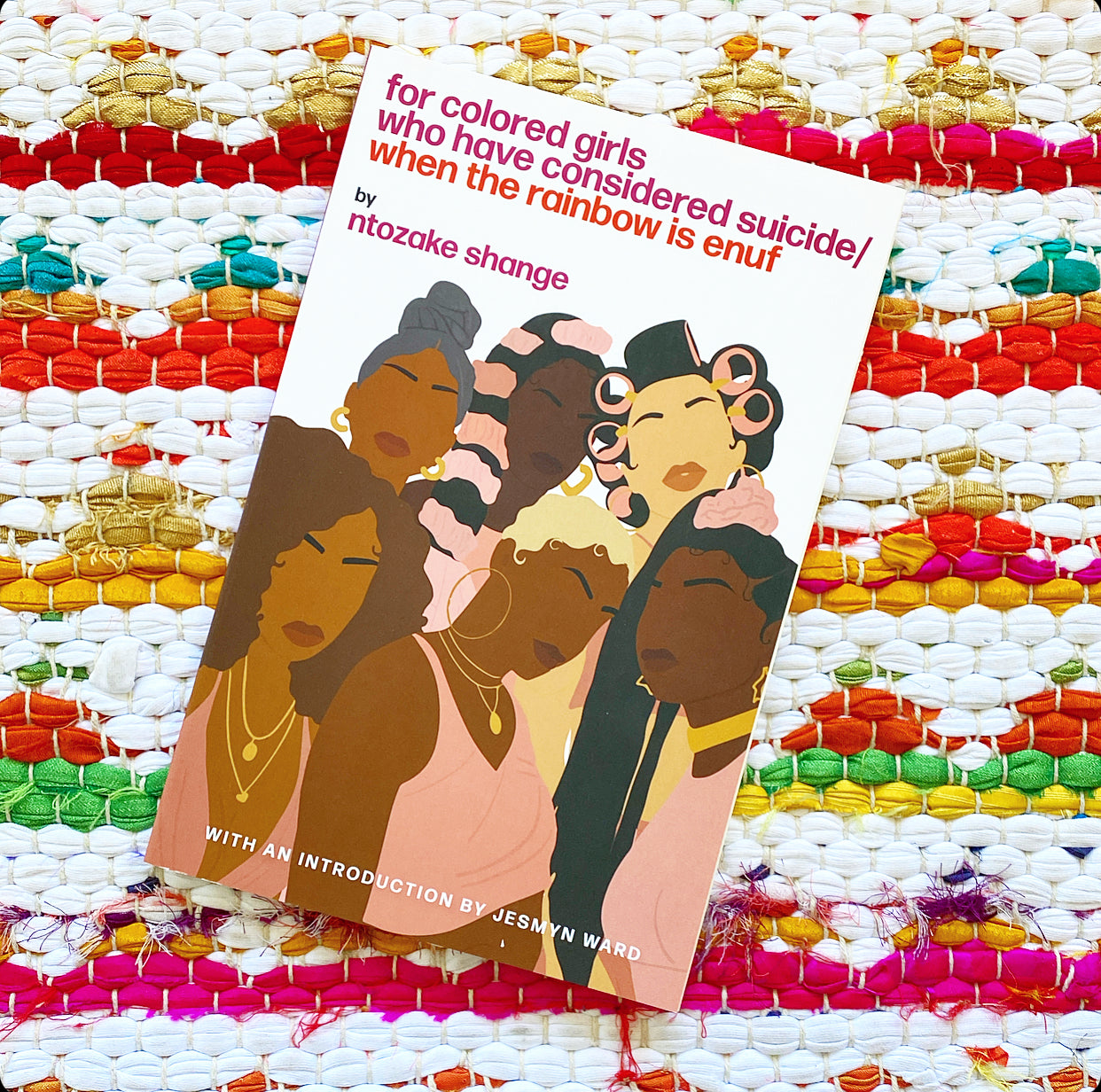 For Colored Girls Who Have Considered Suicide When the Rainbow Is Enuf, Ntozake Shange
