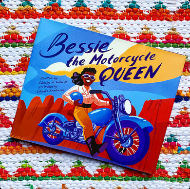 Bessie the Motorcycle Queen | Jr. Charles R. Smith