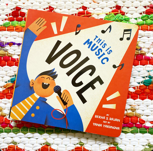 This Is Music: Voice | Rekha S. Rajan (Author) + Tania Yakunova (Illustrator)