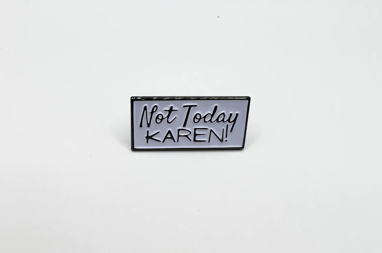 Not Today Enamel Pin